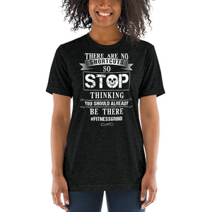 There Are No Shortcuts T-Shirt