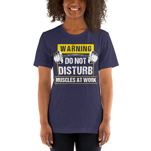 Warning Do Not Disturb Muscles At Work Unisex T-Shirt