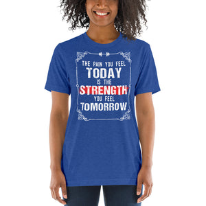 Strength You Feel Tomorrow Tri-Blend Unisex t-shirt