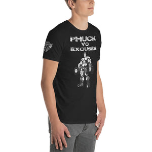 "Phuck Yo Excuses Whatever It Takes T-shirt