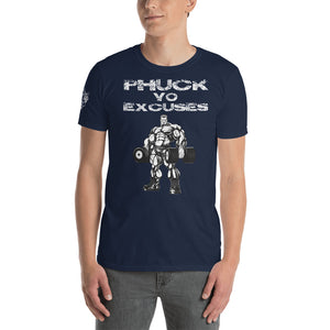 "Phuck Yo Excuses Whatever It Takes T-shirt